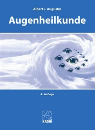 Augenheilkunde | Albert J. Augustin | Buch | Deutsch | 2019 | Kaden Verlag | EAN 9783942825771 - Augustin, Albert J.
