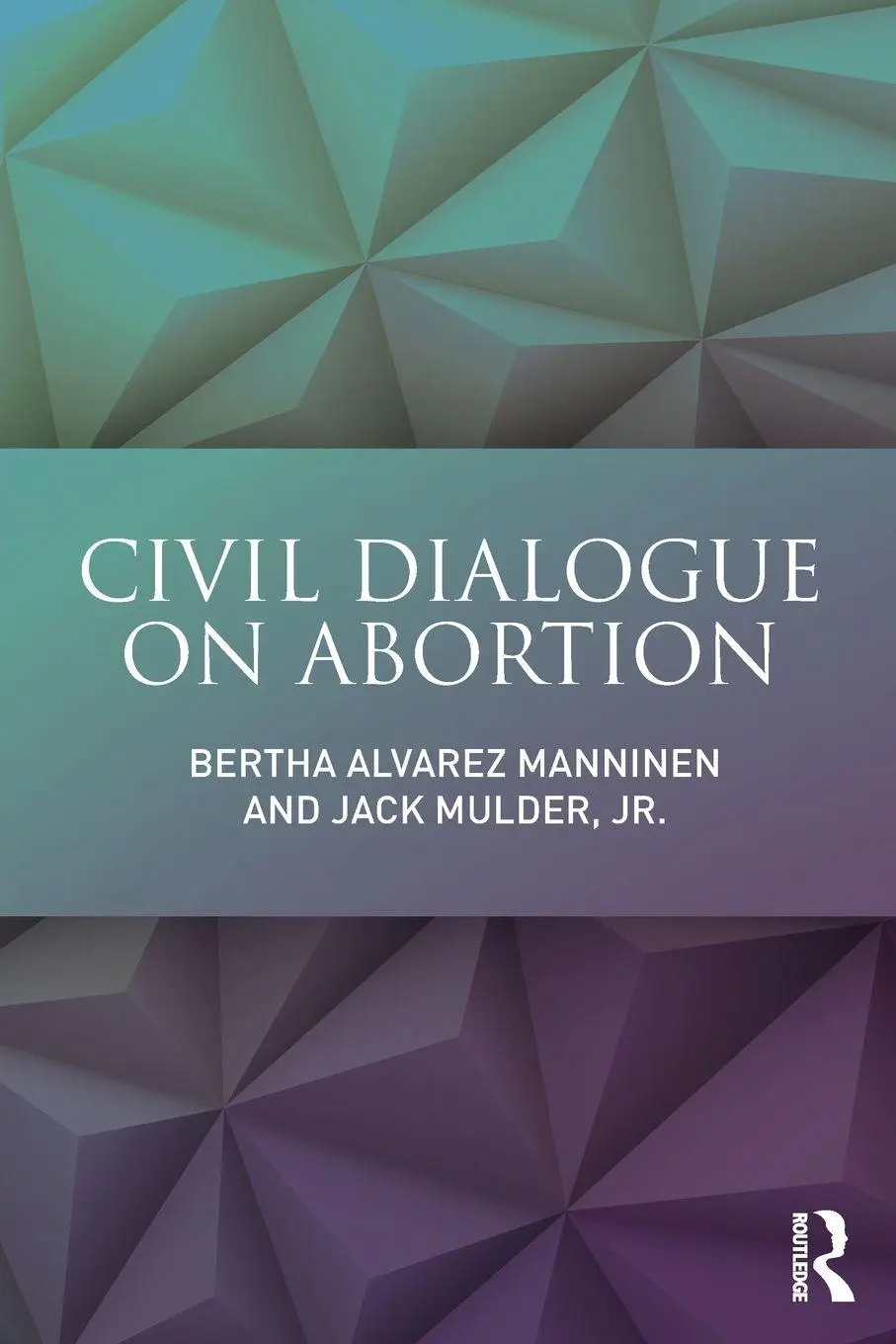 Cover: 9781138205871 | Civil Dialogue on Abortion | Bertha Alvarez Manninen (u. a.) | Buch