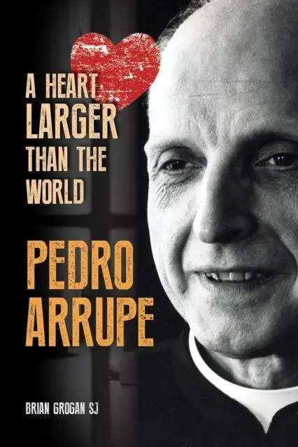 Cover: 9781788125871 | Pedro Arrupe | A Heart Larger than the World | Brian Grogan | Buch