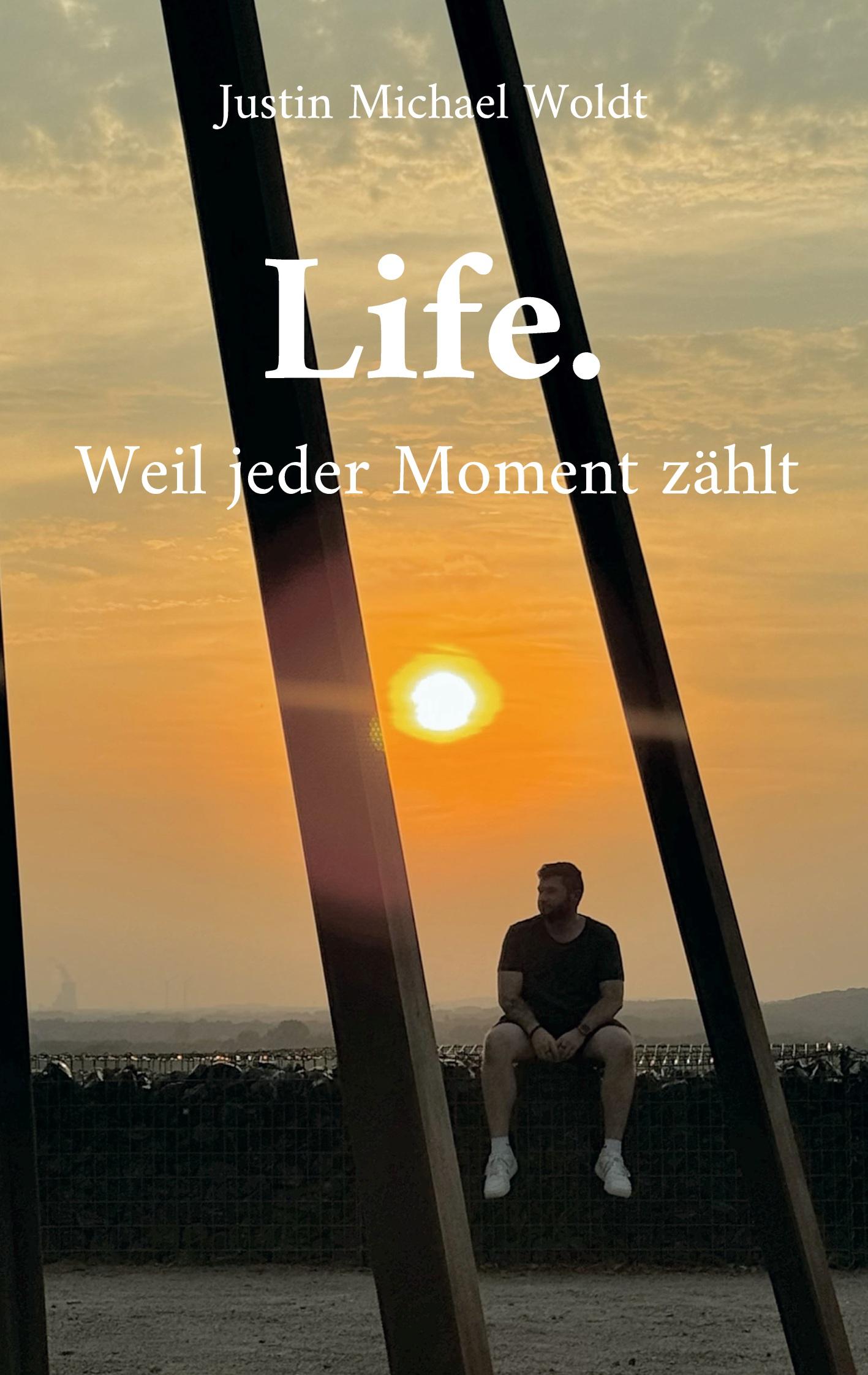 Cover: 9783769355871 | Life. | Weil jeder Moment zählt | Justin Michael Woldt | Taschenbuch