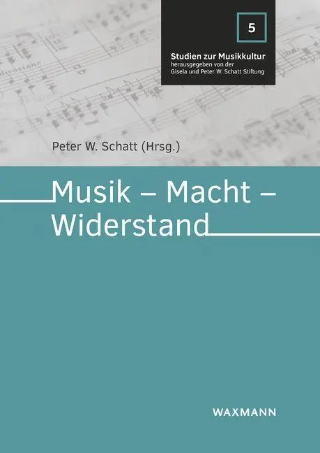 Cover: 9783830945871 | Musik - Macht - Widerstand | Peter W. Schatt | Taschenbuch | 216 S.