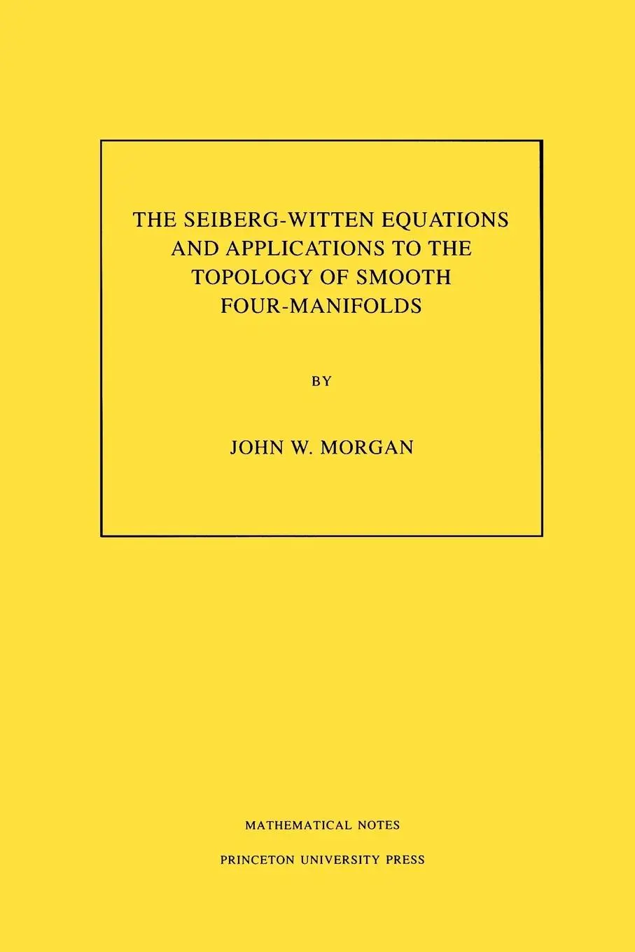 Cover: 9780691025971 | The Seiberg-Witten Equations and Applications to the Topology of...