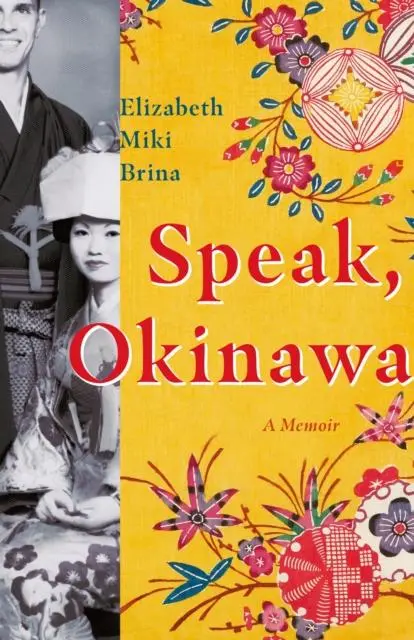 Cover: 9781783785971 | Speak, Okinawa | A Memoir | Elizabeth Miki Brina | Buch | Gebunden