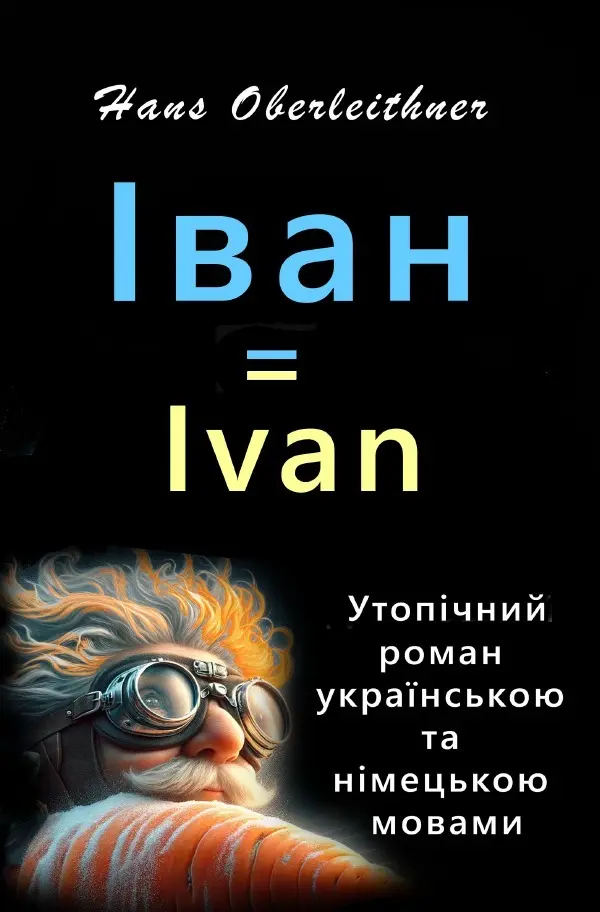 Cover: 9783565095971 | = Ivan | = Ein utopischer Roman auf Ukrainisch und Deutsch. DE | Buch