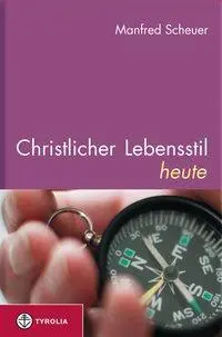 Cover: 9783702225971 | Christlicher Lebensstil heute | Manfred Scheuer | Buch | 132 S. | 2005