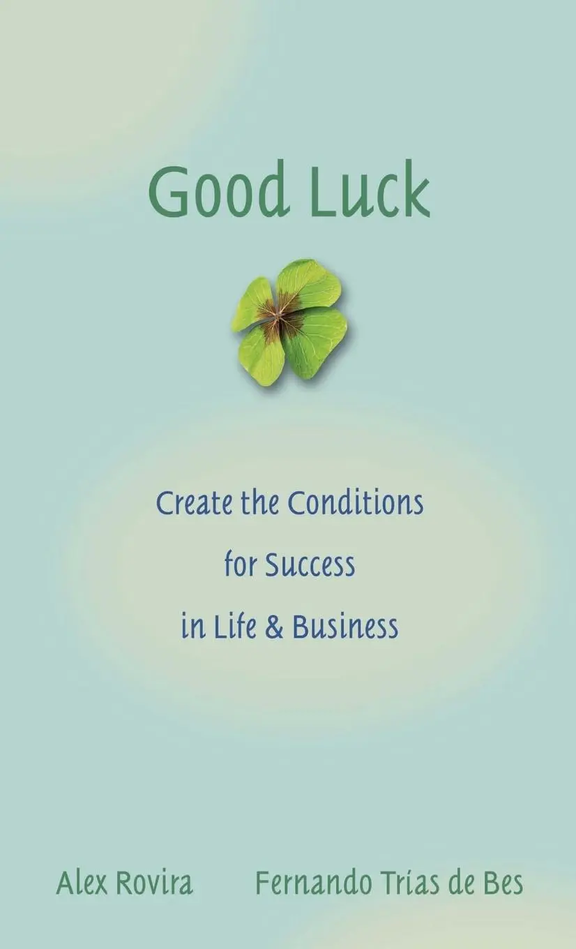 Cover: 9780787976071 | Good Luck | Creating the Conditions for Success in Life and Business