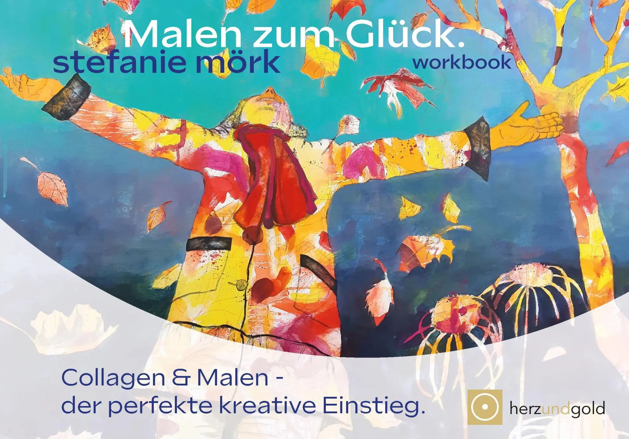 Cover: 9783949656071 | Malen zum Glück | Collagen und Malen der perfekte kreative Einstieg