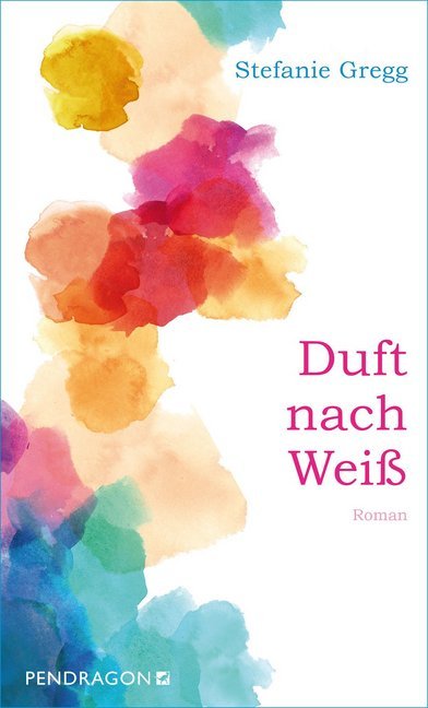 Cover: 9783865326171 | Duft nach Weiß | Roman | Stefanie Gregg | Taschenbuch | 320 S. | 2018