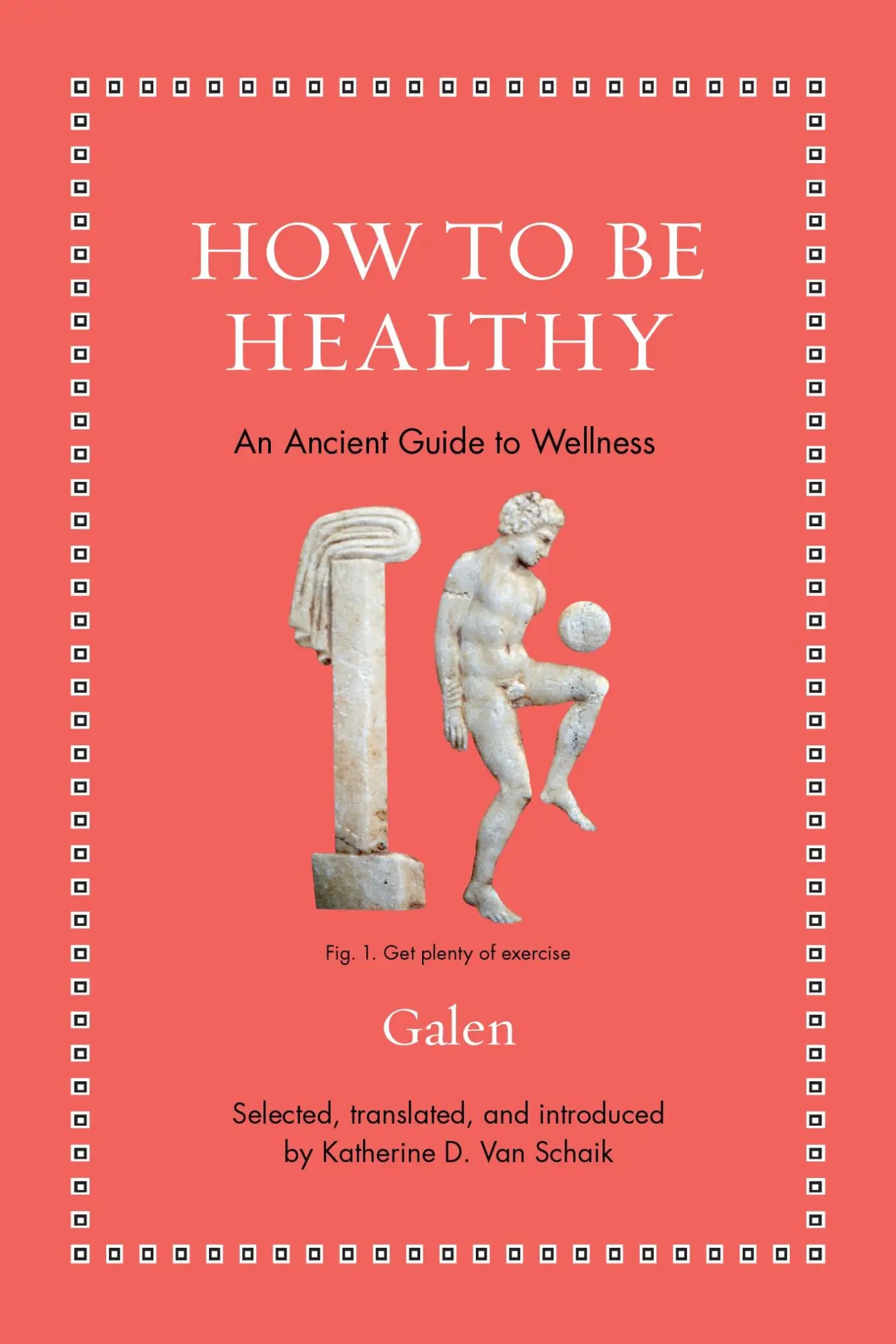 Cover: 9780691206271 | How to Be Healthy | An Ancient Guide to Wellness | Galen | Buch | 2024