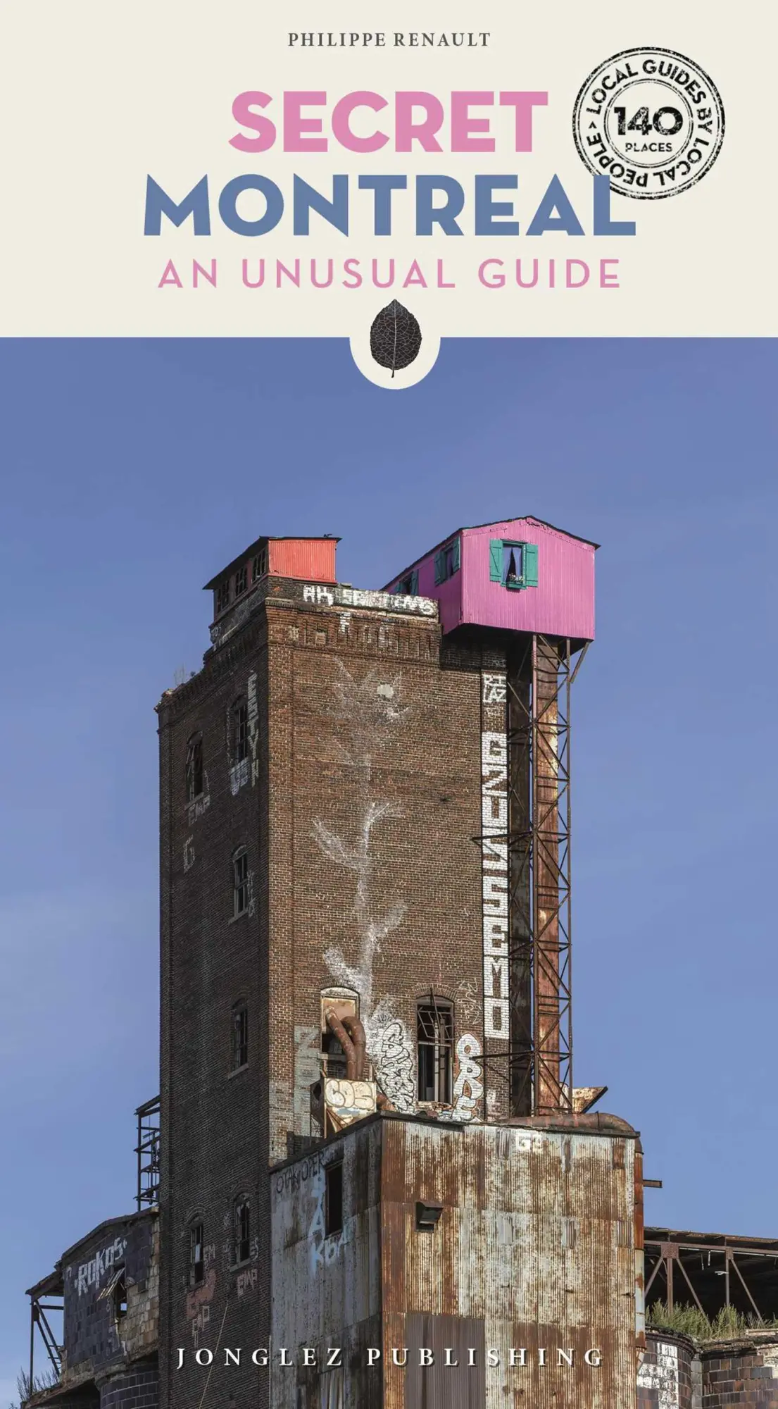 SECRET MONTREAL - AN UNUSUAL GUIDE