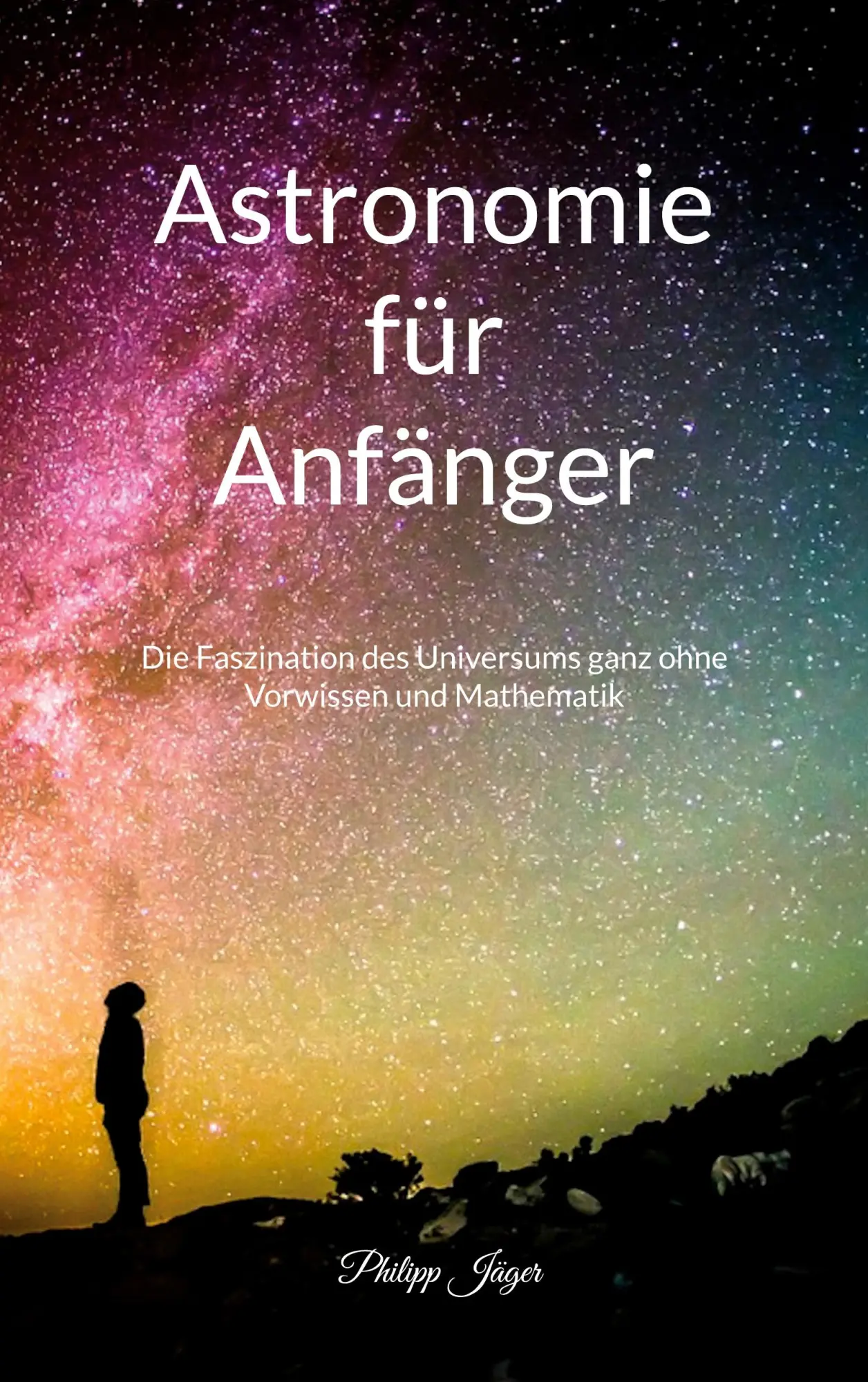 Cover: 9783756276271 | Astronomie für Anfänger | Philipp Jäger | Taschenbuch | Paperback