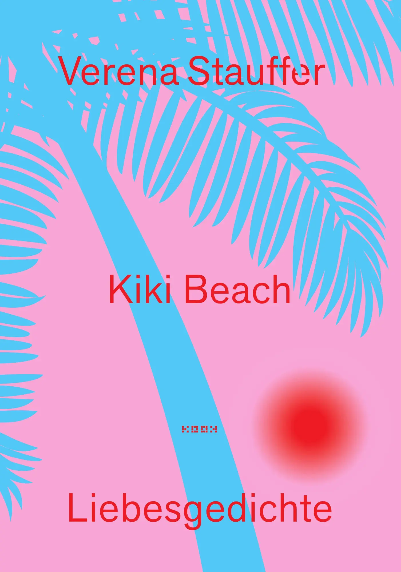 Cover: 9783948336271 | Kiki Beach | Gedichte | Verena Stauffer | Buch | Reihe Lyrik | 80 S.