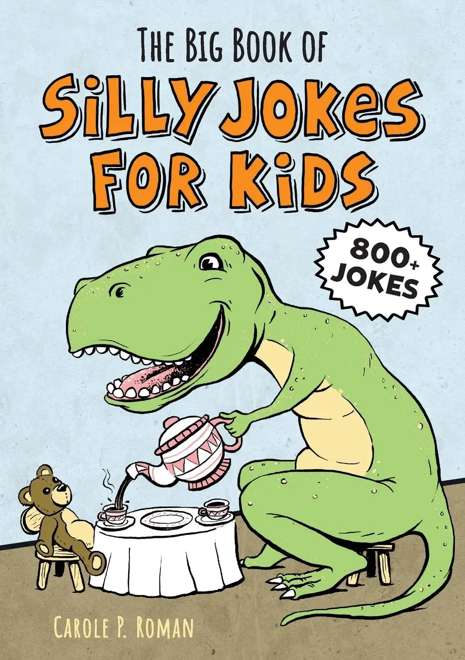 Cover: 9781641526371 | The Big Book of Silly Jokes for Kids | Carole P Roman | Taschenbuch