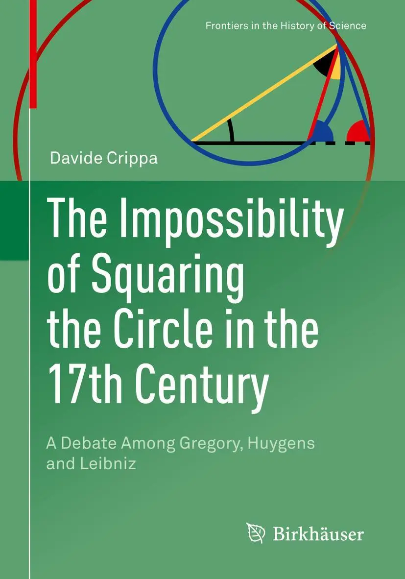 Cover: 9783030016371 | The Impossibility of Squaring the Circle in the 17th Century | Crippa