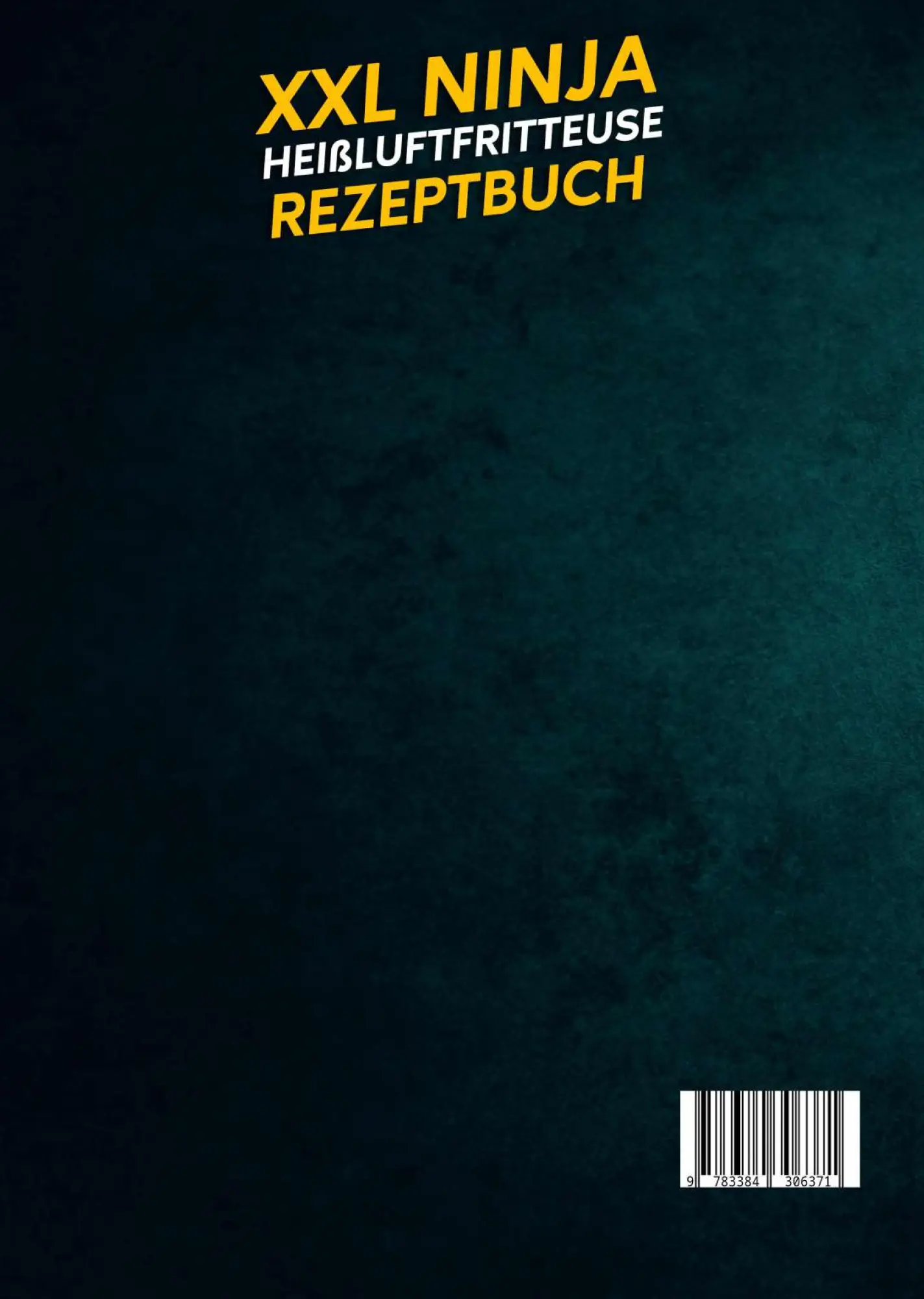 Rückseite: 9783384306371 | XXL Ninja Heißluftfritteuse Rezeptbuch | Linda Bauer | Taschenbuch