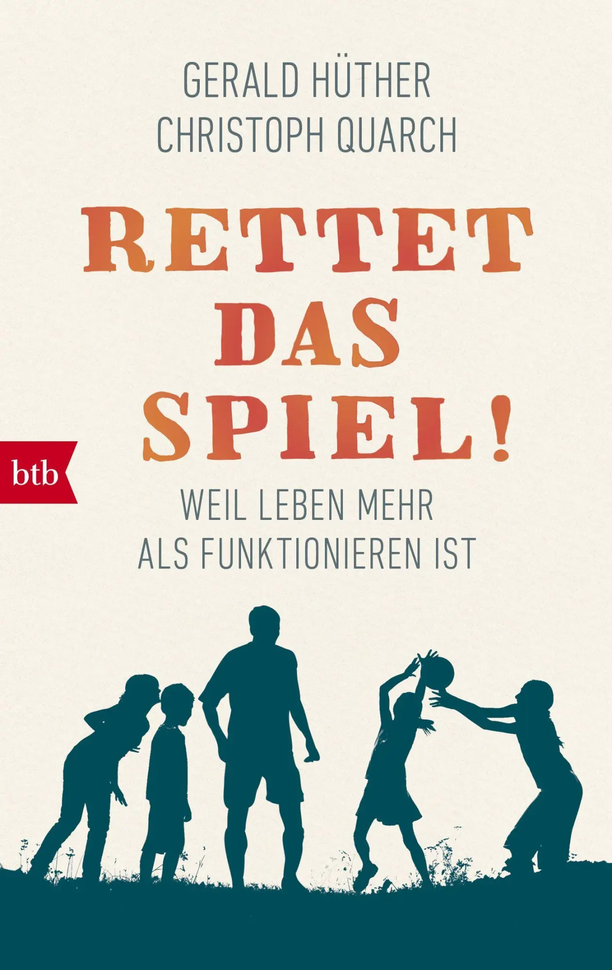 Cover: 9783442716371 | Rettet das Spiel! | Weil Leben mehr als Funktionieren ist | Buch | btb