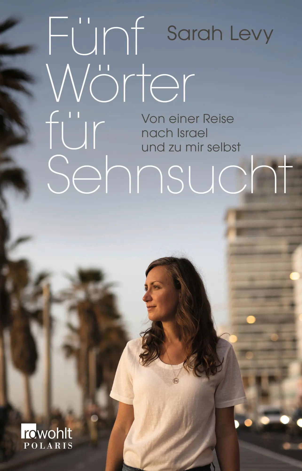 Cover: 9783499006371 | Fünf Wörter für Sehnsucht | Sarah Levy | Taschenbuch | 368 S. | 2022