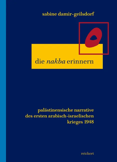 Cover: 9783895006371 | Die 'nakba' erinnern | Sabine Damir-Geilsdorf | Buch | Deutsch | 2008