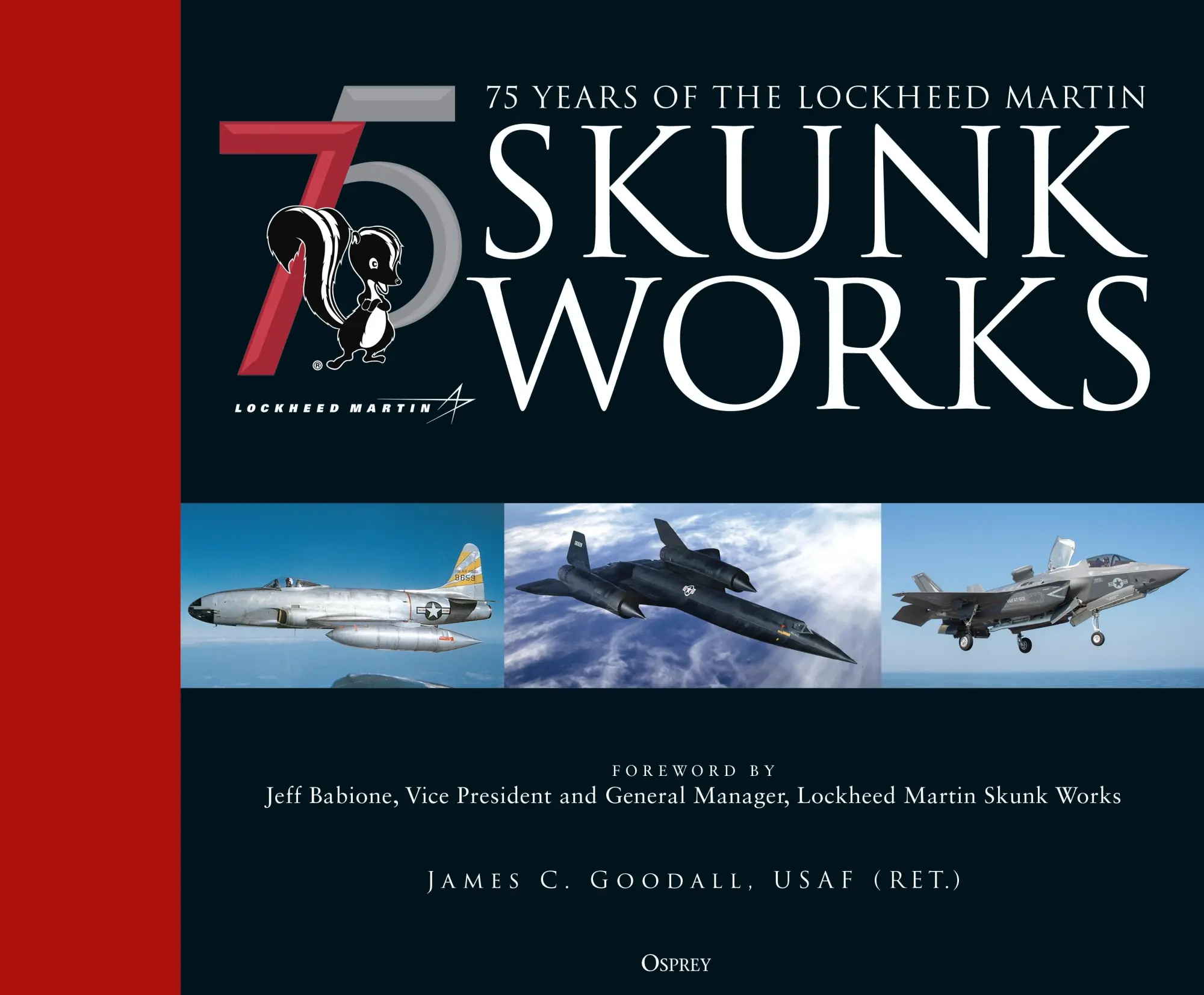 Cover: 9781472846471 | 75 Years of the Lockheed Martin Skunk Works | James C Goodall | Buch