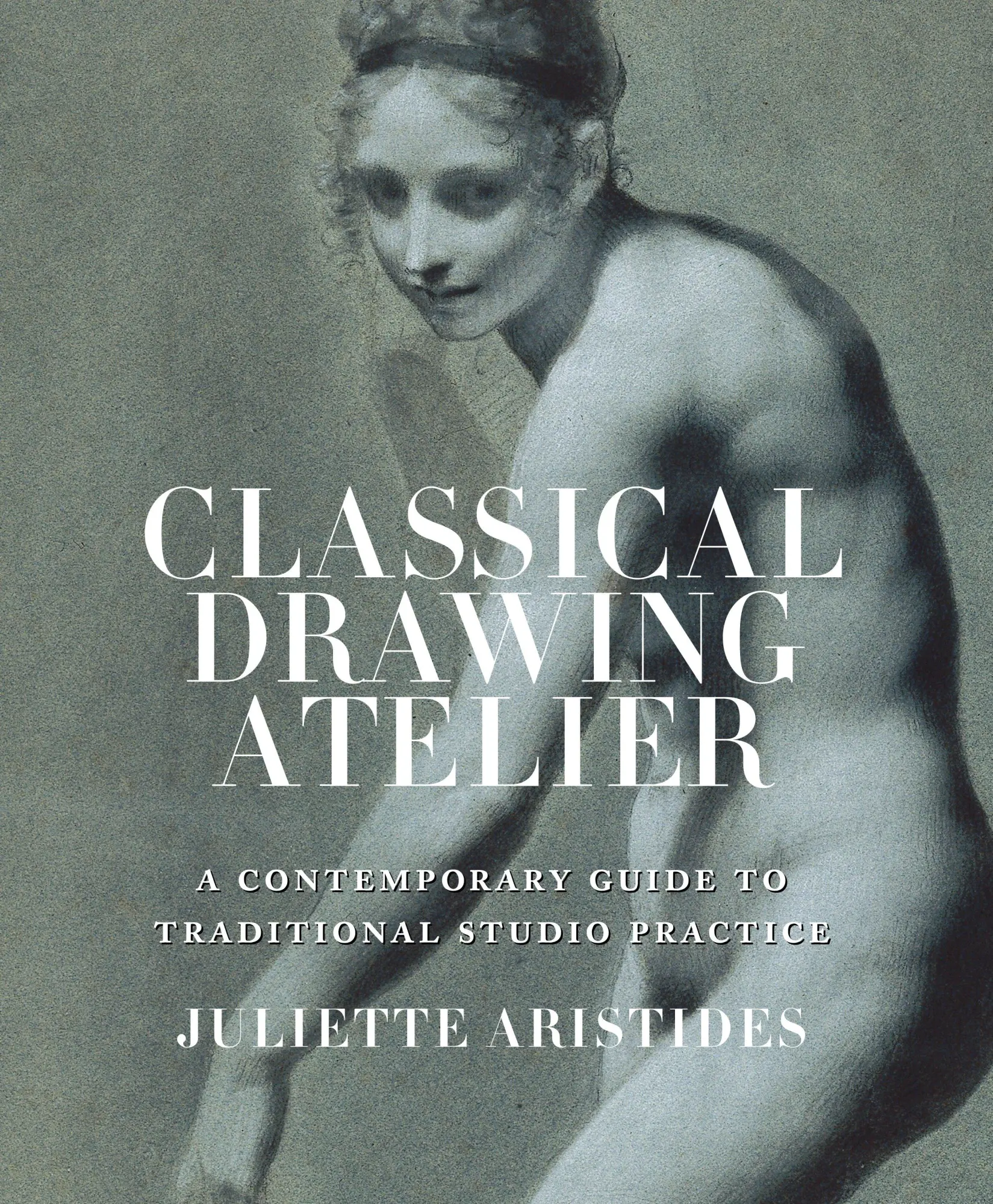 Cover: 9780823006571 | Classical Drawing Atelier | Juliette Aristides | Buch | Englisch