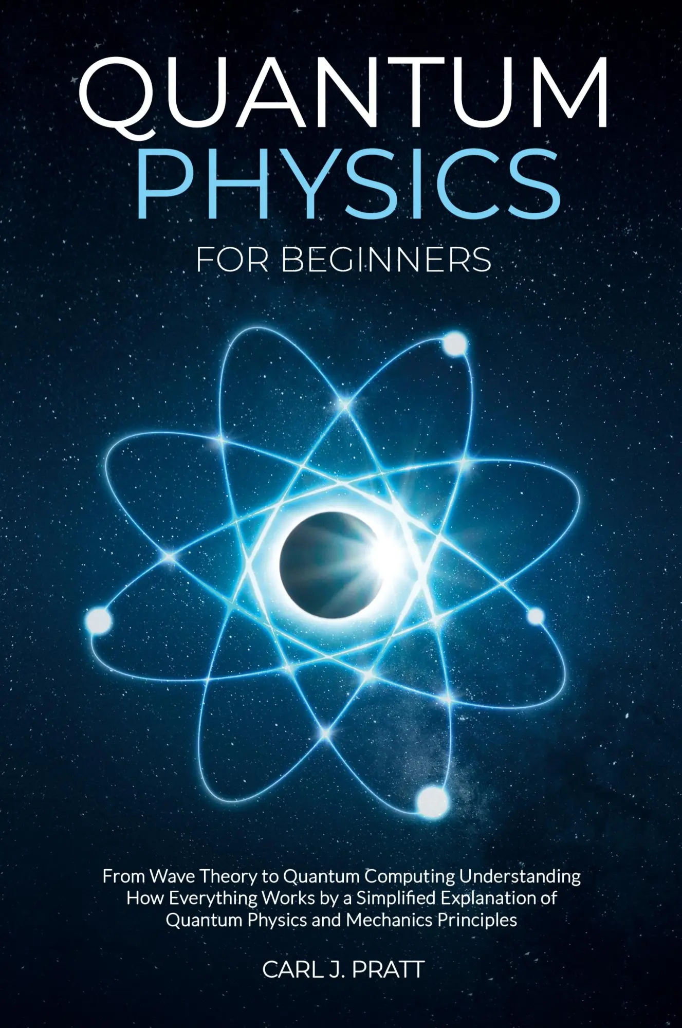 Cover: 9781802356571 | Quantum physics and mechanics for beginners | Carlos Pratt | Buch