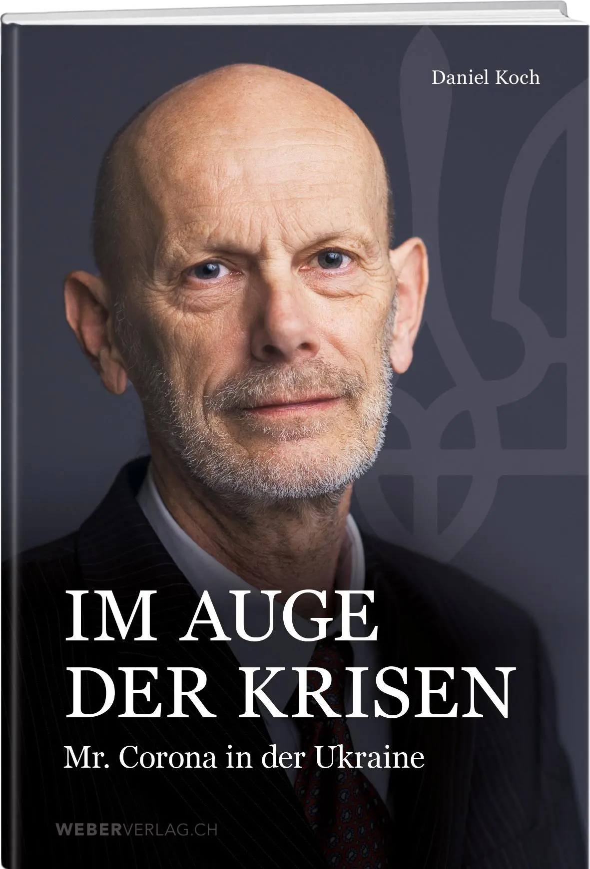 Cover: 9783038186571 | Im Auge der Krisen | Mr. Corona in der Ukraine | Daniel Koch | Buch
