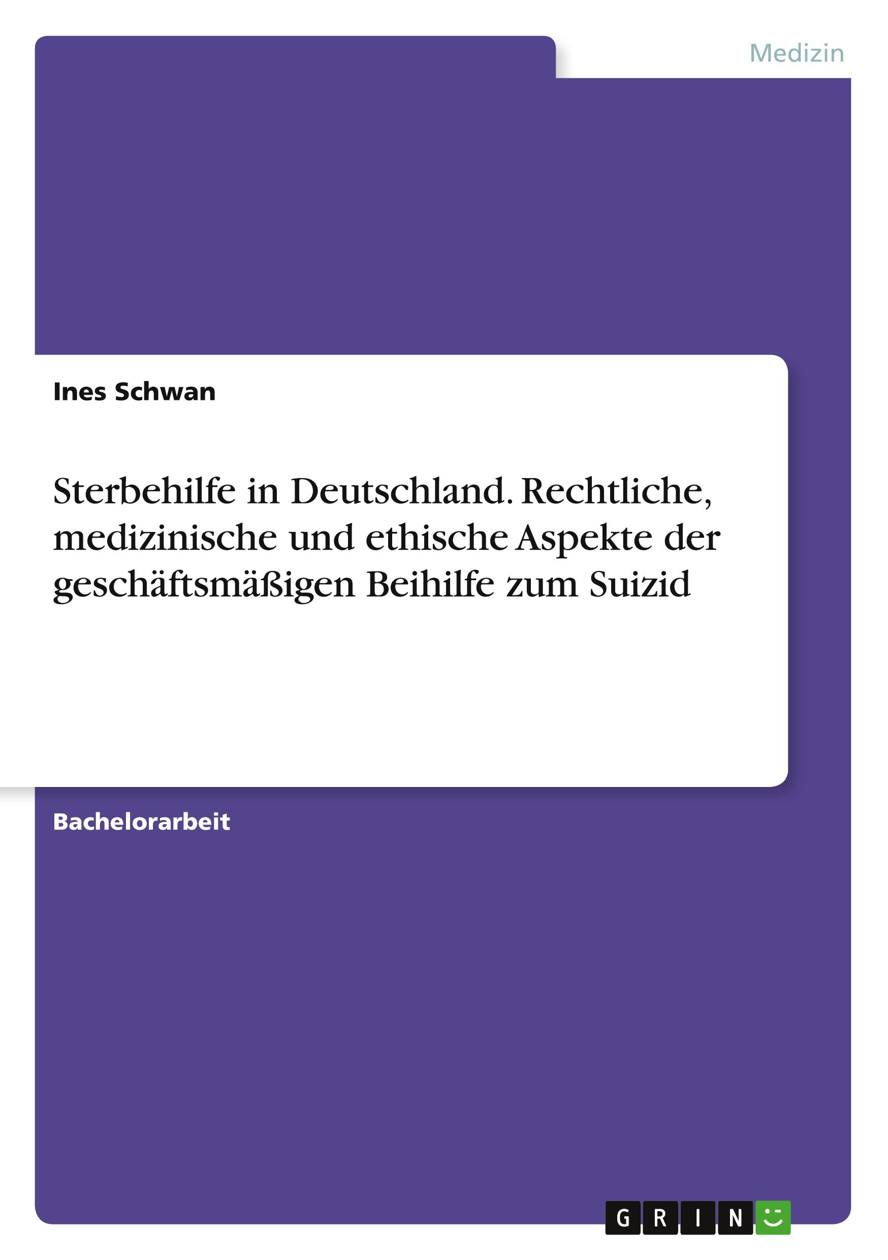 Cover: 9783346456571 | Sterbehilfe in Deutschland. Rechtliche, medizinische und ethische...