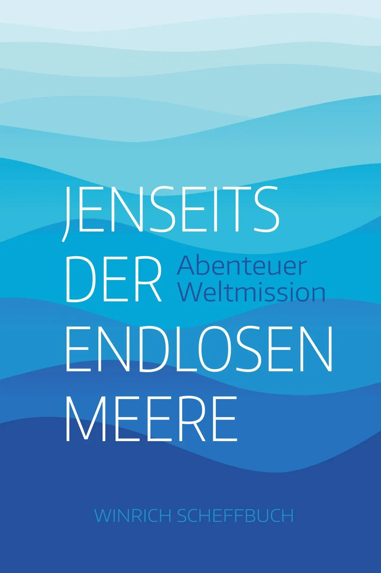 Cover: 9783866996571 | Jenseits der endlosen Meere | Winrich Scheffbuch | Buch | 352 S.