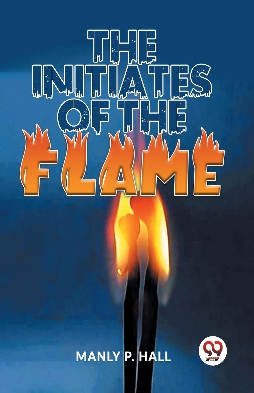 Cover: 9789358596571 | The Initiates Of The Flame | Manly P. Hall | Taschenbuch | Englisch