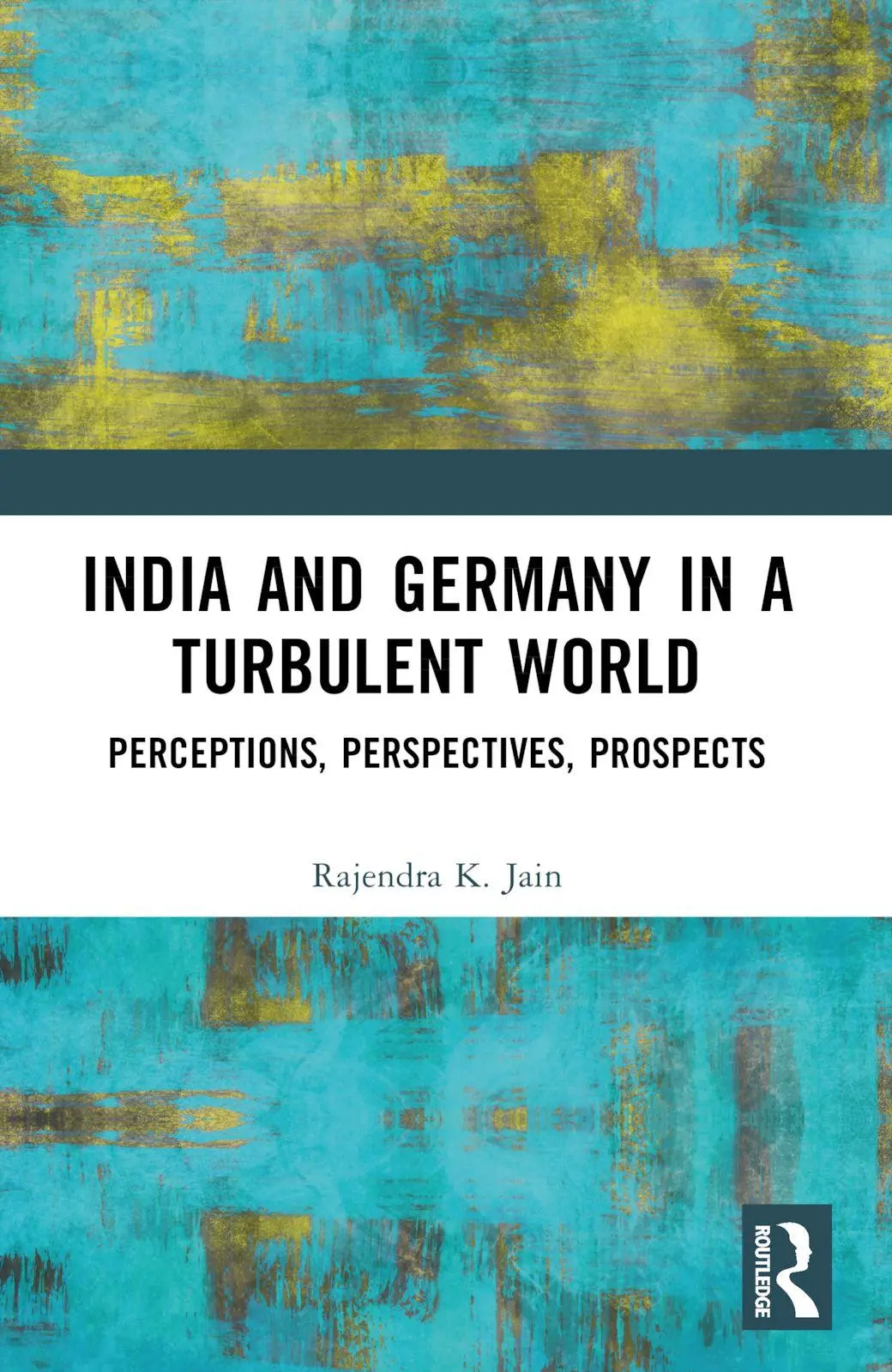 Cover: 9781032886671 | India and Germany in a Turbulent World | Rajendra K. Jain | Buch