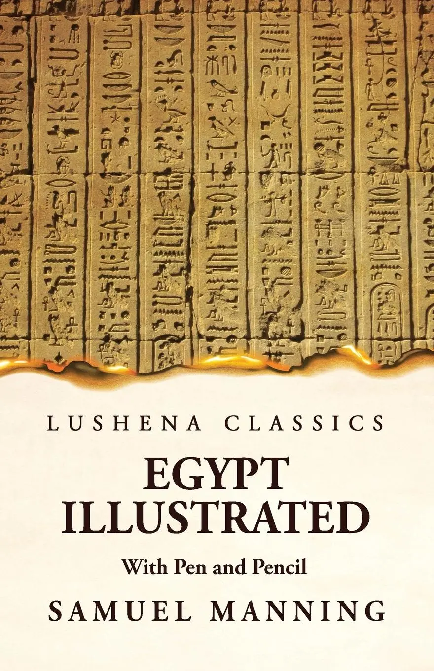 Cover: 9781639236671 | Egypt Illustrated With Pen and Pencil | Samuel Manning | Taschenbuch