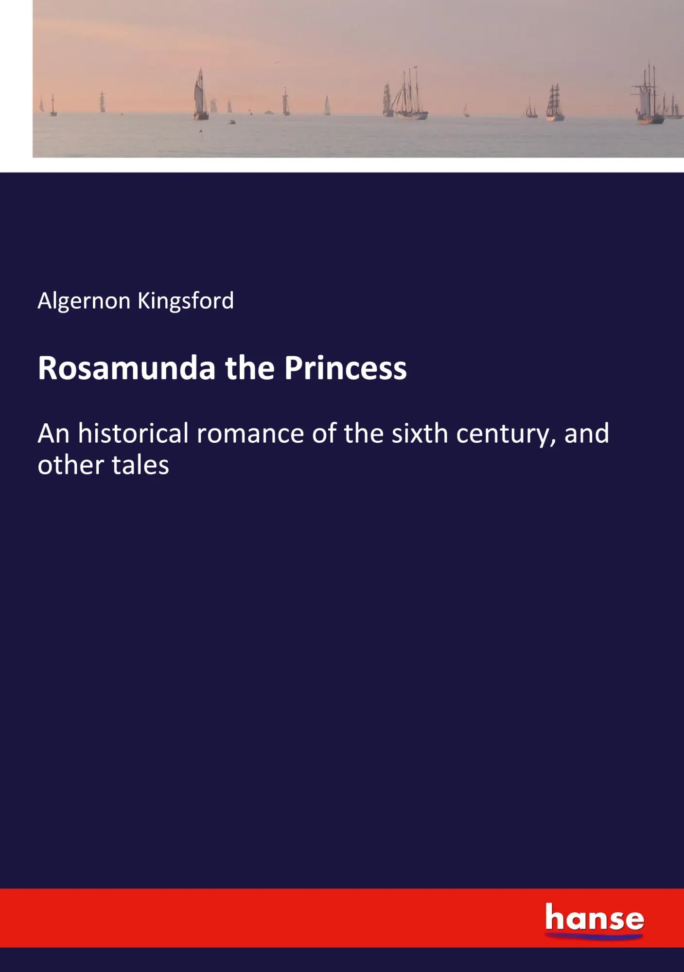 Cover: 9783348116671 | Rosamunda the Princess | Algernon Kingsford | Taschenbuch | Englisch