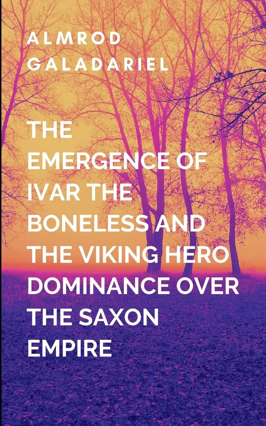 Cover: 9789620696671 | The Emergence Of Ivar The Boneless And The Viking Hero Dominance...