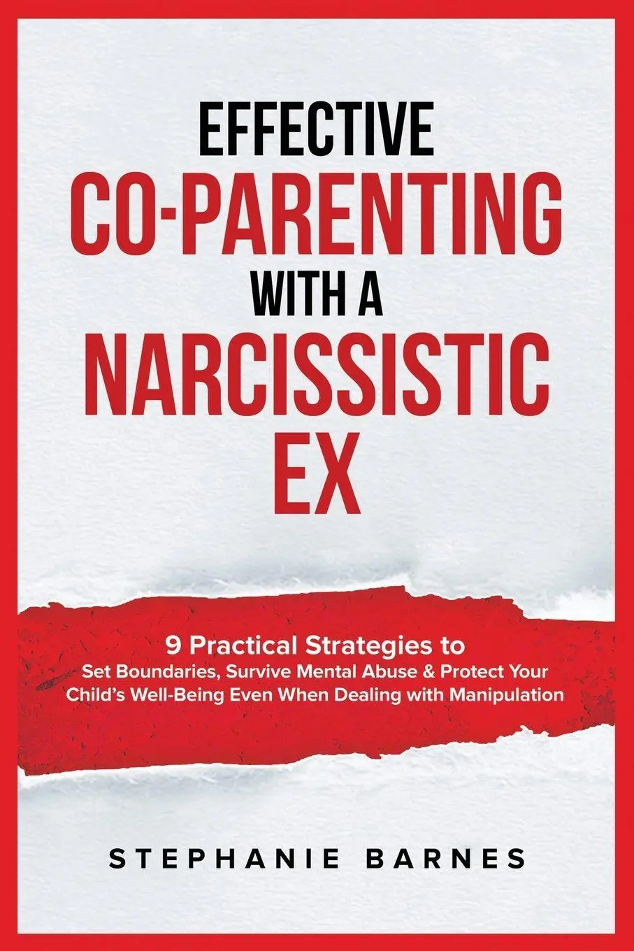 Cover: 9798218606671 | Effective Co-Parenting with a Narcissistic Ex | Stephanie Barnes