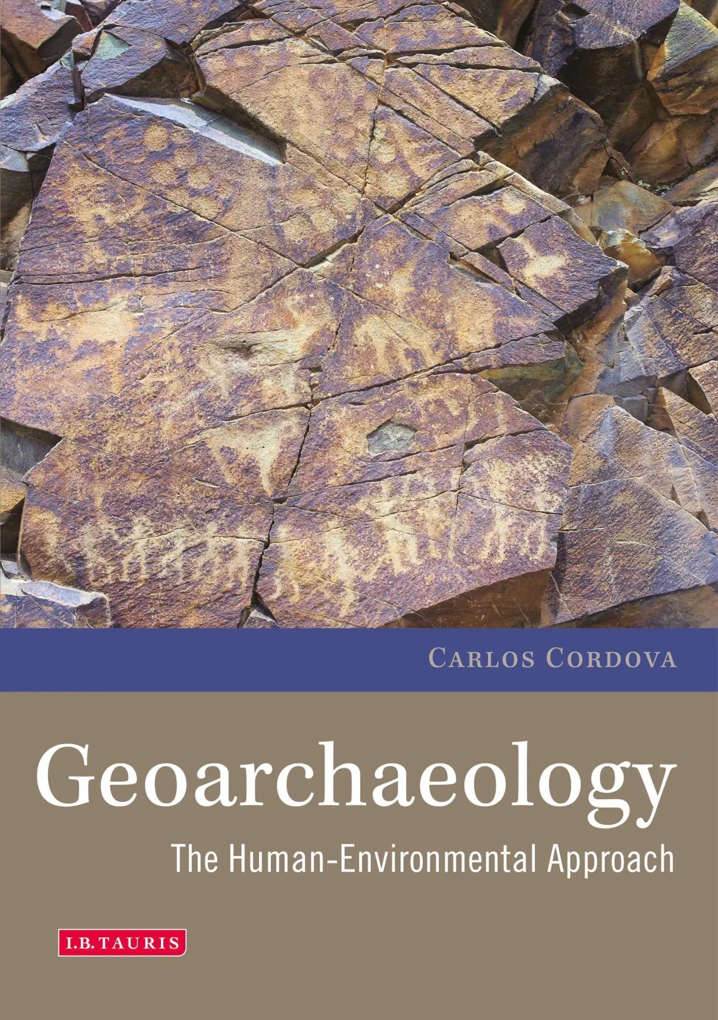 Cover: 9780755606771 | Geoarchaeology | The Human-Environmental Approach | Carlos Cordova