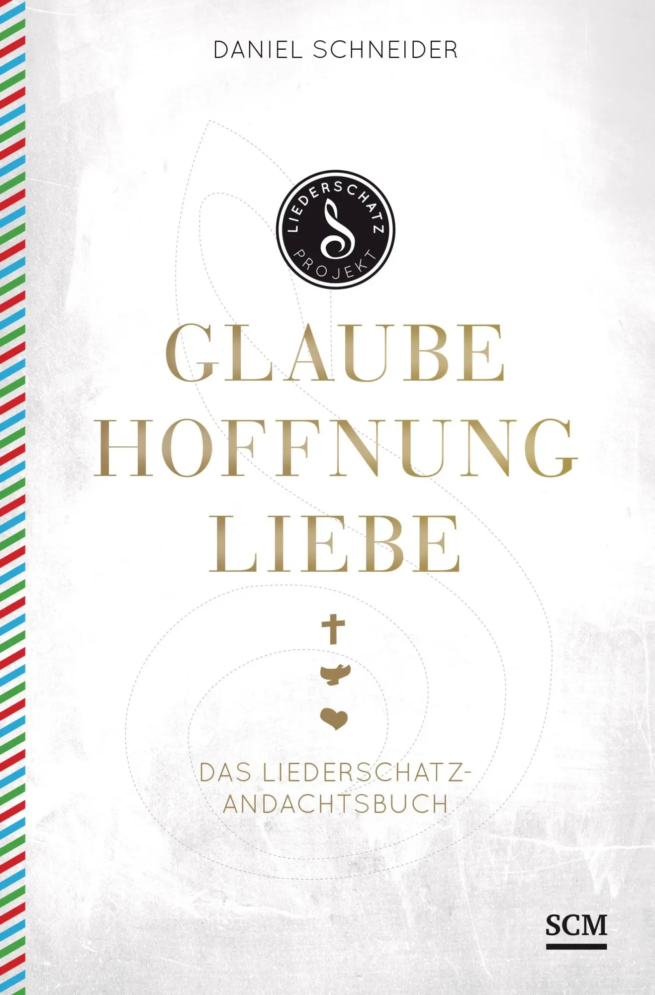 Cover: 9783417266771 | Glaube, Hoffnung, Liebe | Das Liederschatz-Andachtsbuch | Schneider