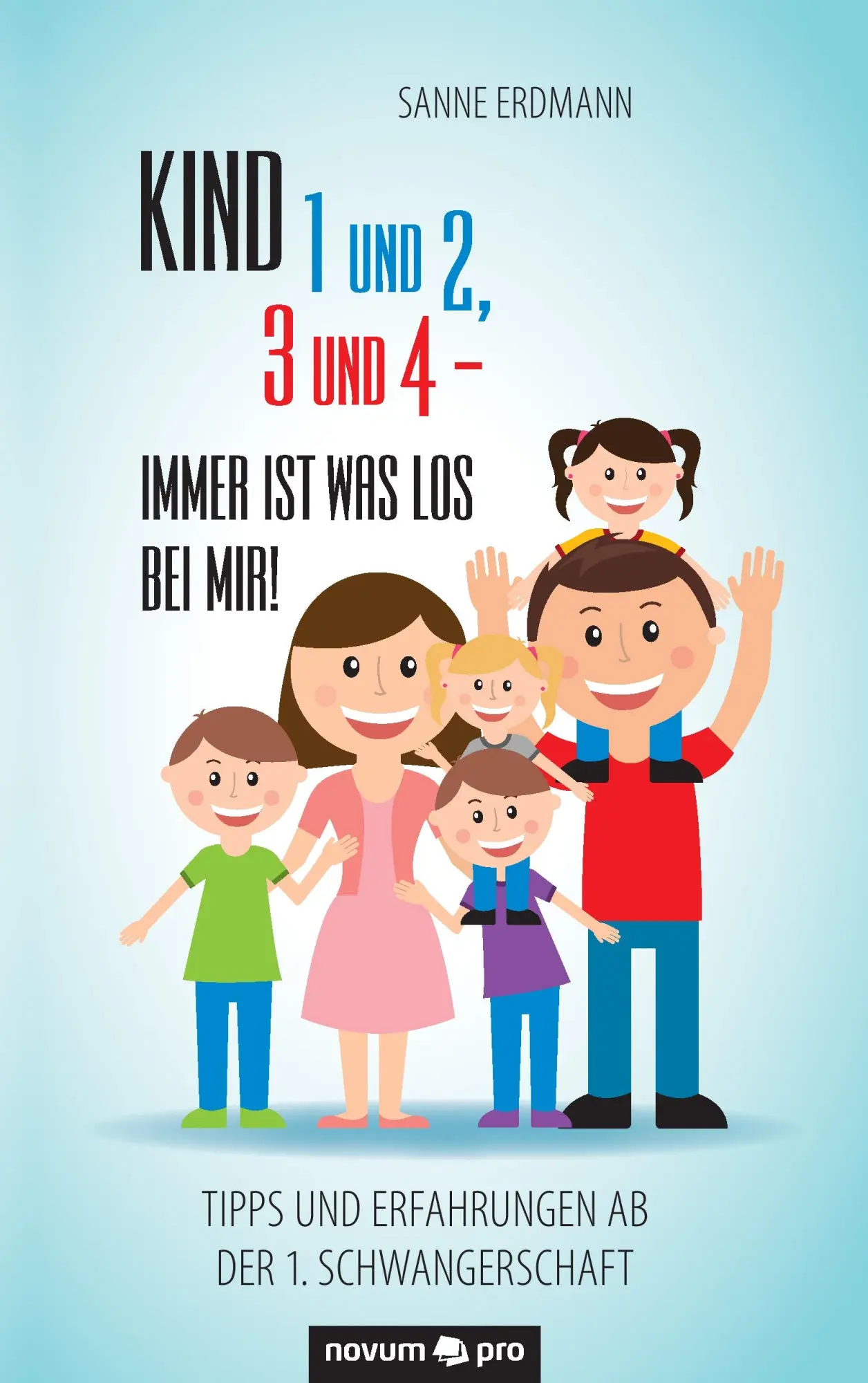 Cover: 9783990486771 | Kind 1 und 2, 3 und 4 - immer ist was los bei mir! | Sanne Erdmann