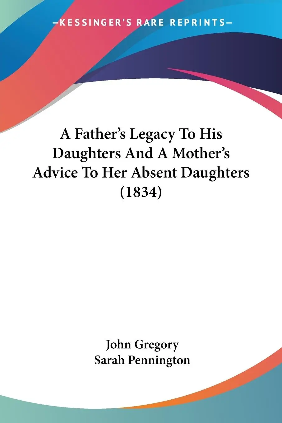 Cover: 9781120116871 | A Father's Legacy To His Daughters And A Mother's Advice To Her...