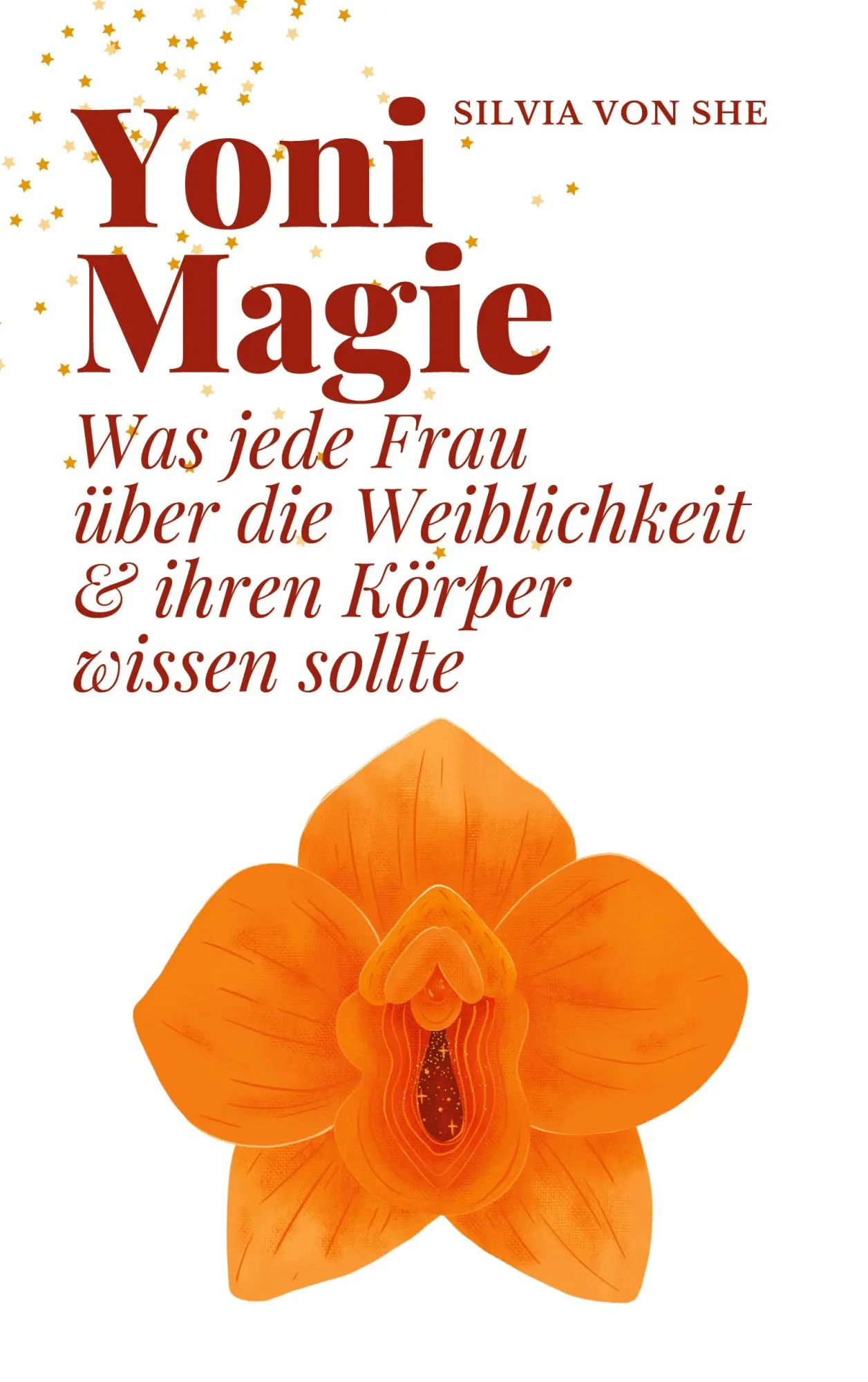 Cover: 9783735736871 | Yoni Magie | Silvia von She | Taschenbuch | 220 S. | Deutsch | 2024