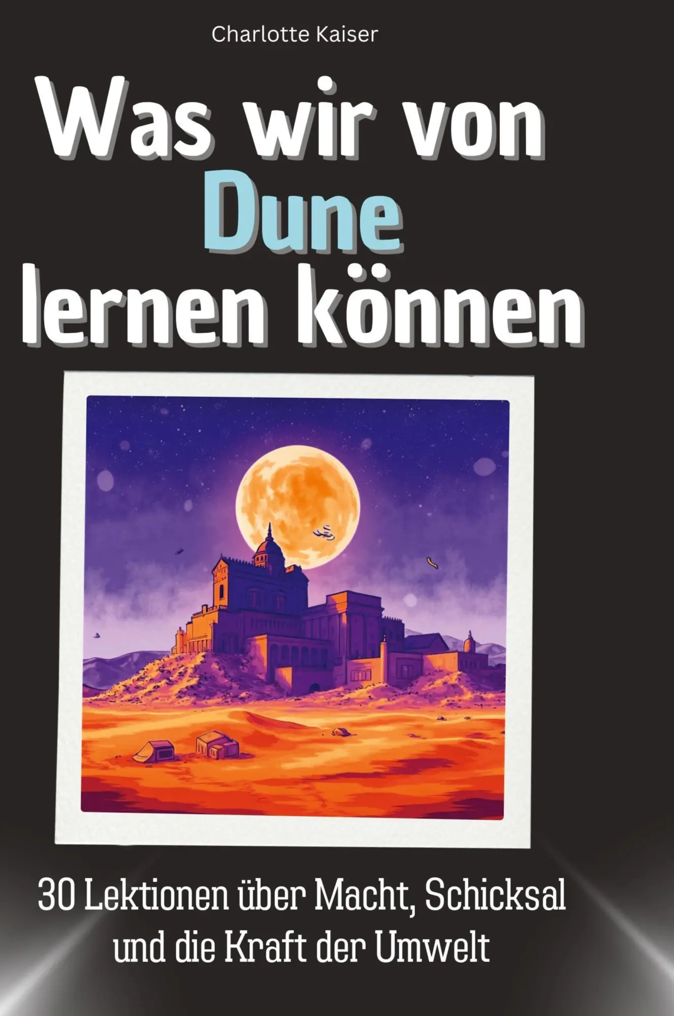 Cover: 9783759116871 | Was wir von Dune lernen können | Charlotte Kaiser | Buch | 66 S.