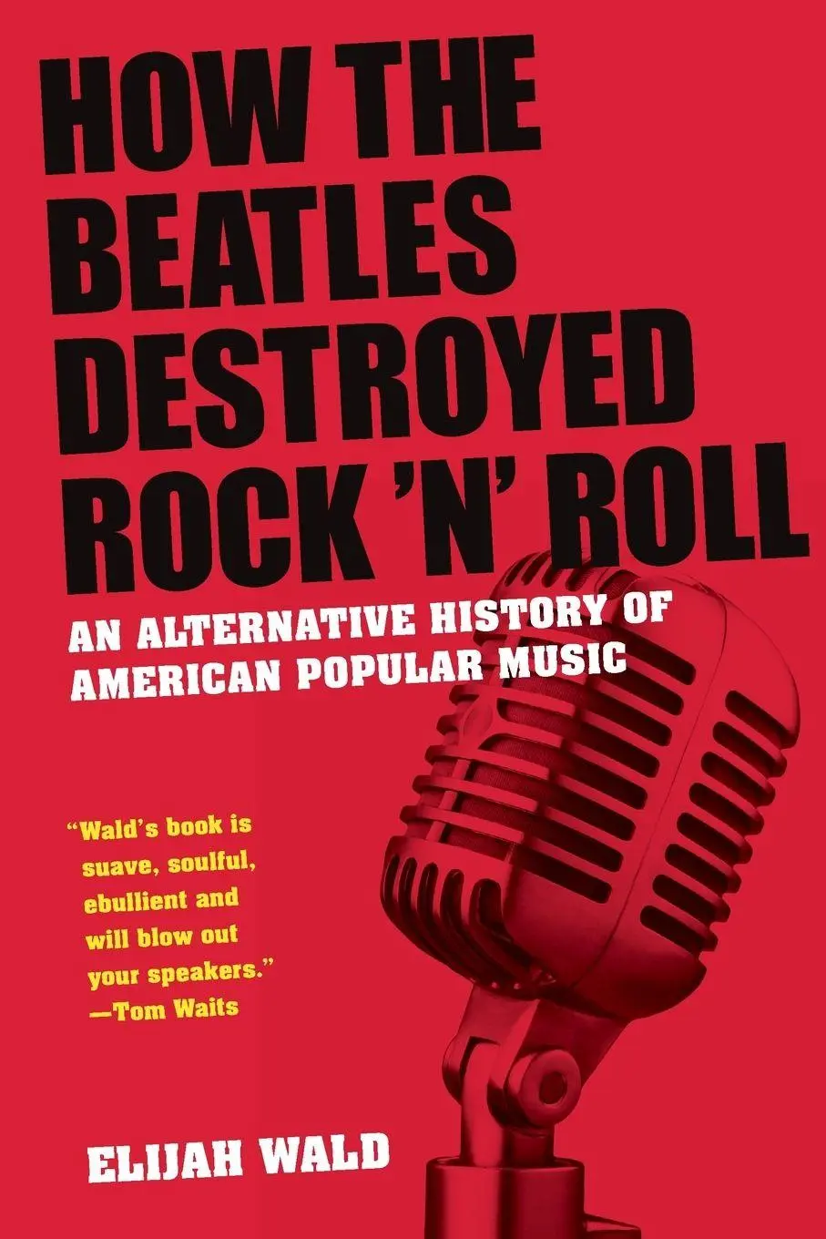 Cover: 9780199756971 | How the Beatles Destroyed Rock 'n' Roll | Elijah Wald | Taschenbuch