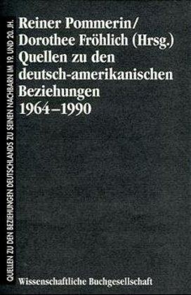 Quellen zu den deutsch-amerikanischen Beziehungen 1964-1990 | Reiner Pommerin (u. a.) | Buch | Deutsch | WBG Academic | EAN 9783534136971 - Pommerin, Reiner