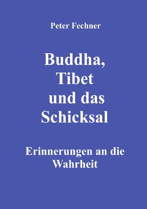 Cover: 9783754916971 | Buddha, Tibet und das Schicksal | Erinnerungen an die Wahrheit. DE