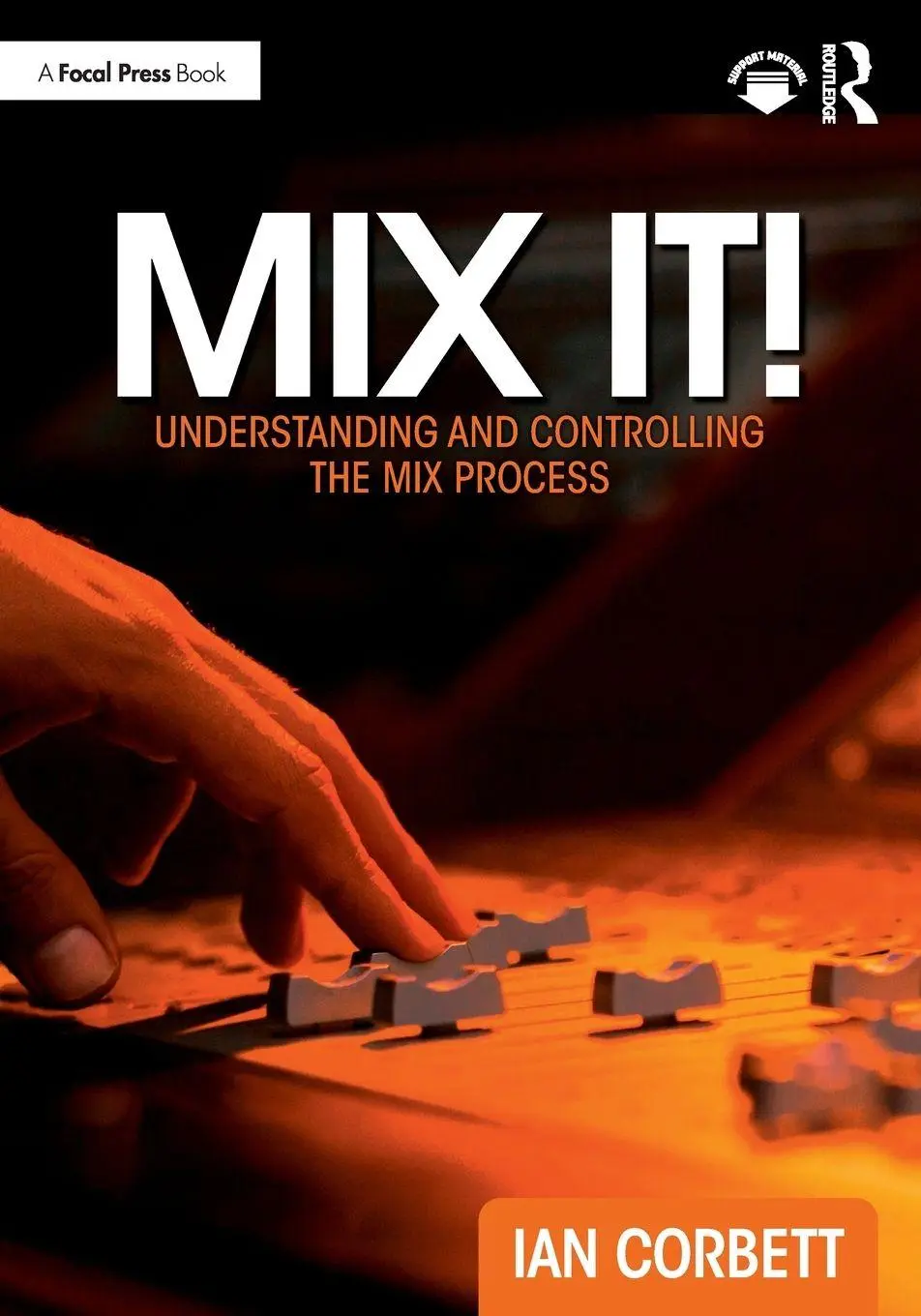 Cover: 9781032817071 | Mix It! | Understanding and Controlling the Mix Process | Ian Corbett
