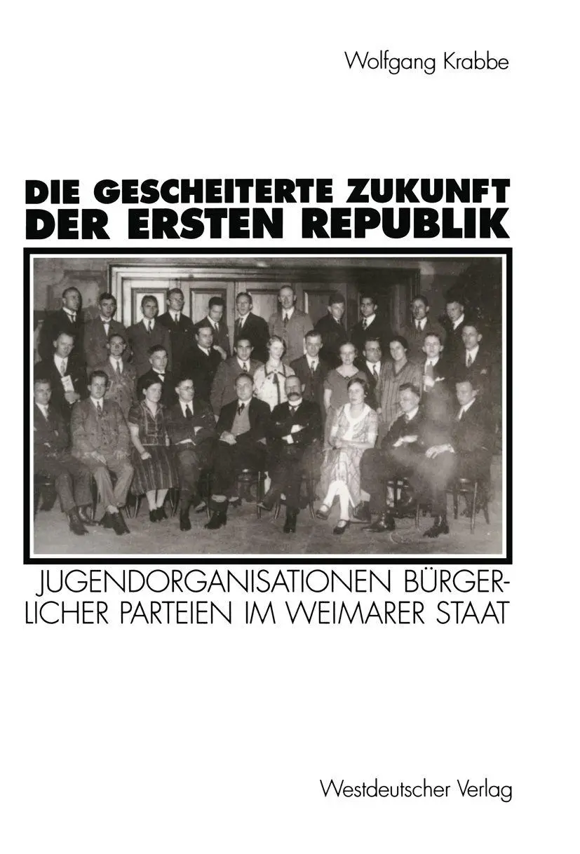 Cover: 9783531127071 | Die gescheiterte Zukunft der Ersten Republik | Wolfgang Krabbe | Buch