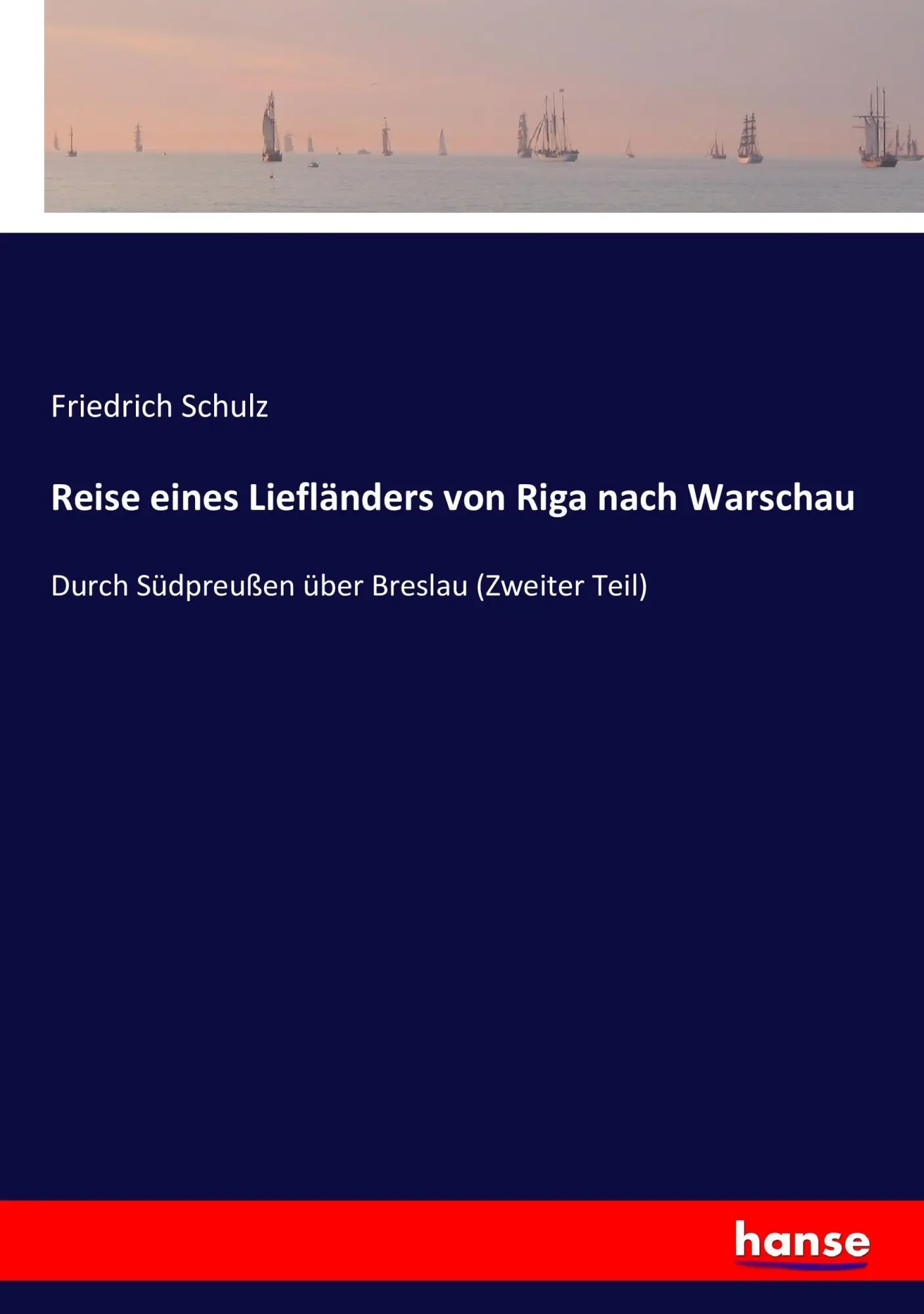 Cover: 9783743607071 | Reise eines Liefländers von Riga nach Warschau | Friedrich Schulz