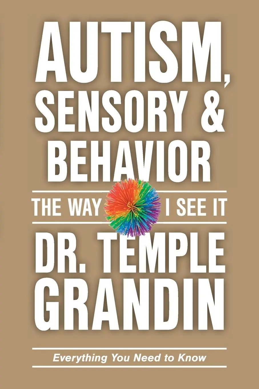 Cover: 9781963367171 | Autism, Sensory and Behavior | Everything You Need to Know | Grandin