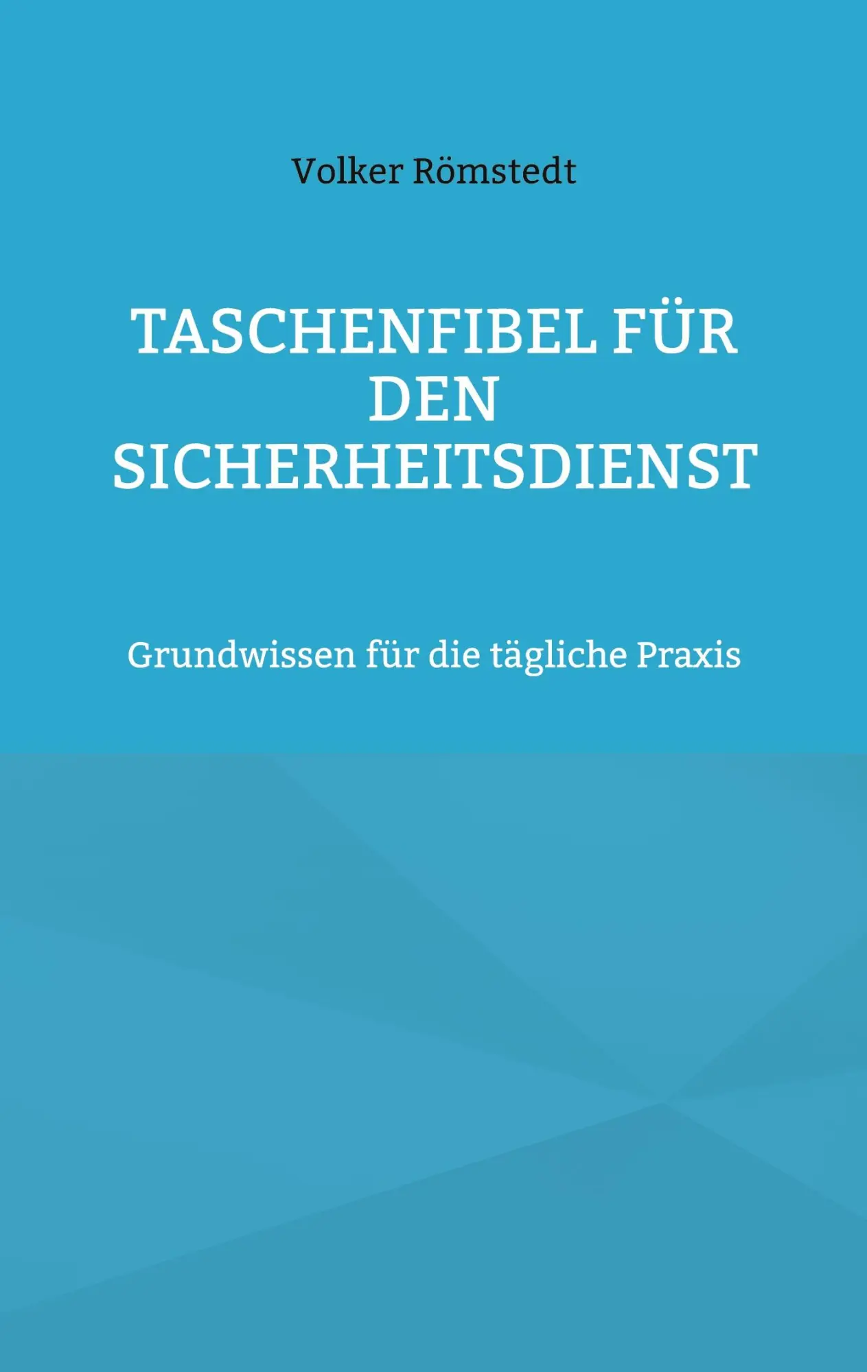 Cover: 9783839107171 | Taschenfibel für den Sicherheitsdienst | Volker Römstedt | Taschenbuch