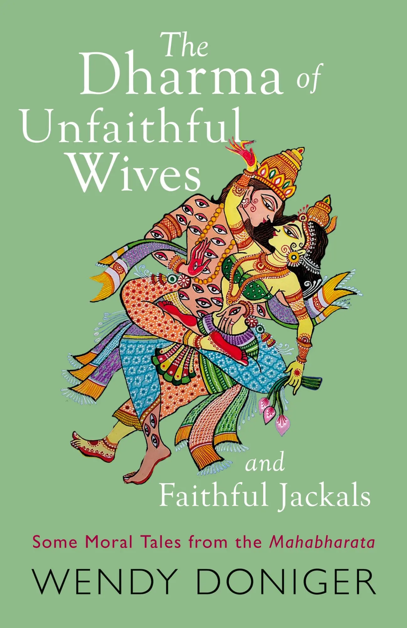 Cover: 9789354477171 | The Dharma of Unfaithful Wives and Faithful Jackals | Wendy Doniger