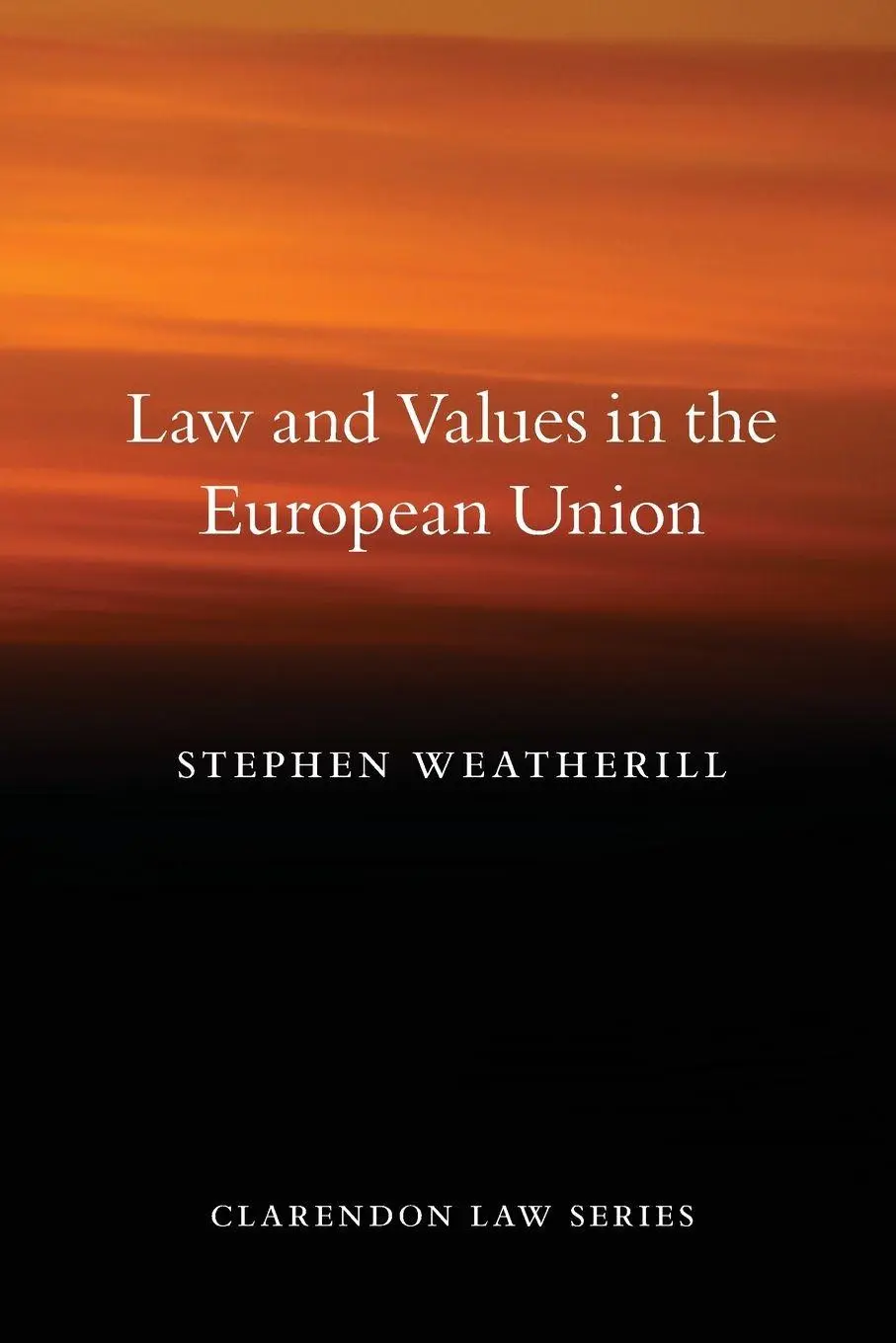 Cover: 9780199557271 | Law and Values in the European Union | Stephen Weatherill | Buch